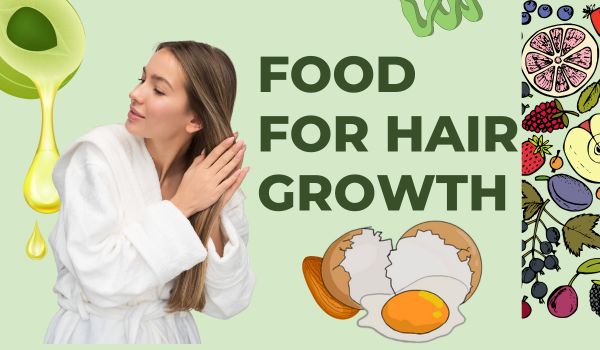 Best Food for Hair Growth and Thickness